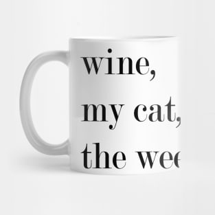 Wine, My Cat, The Weekend. Mug